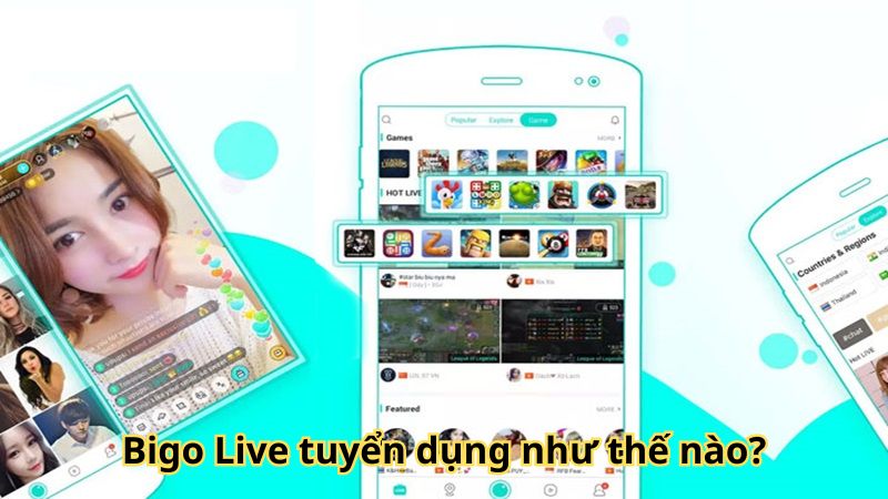 Bigo Live tuyển dụng như thế nào?